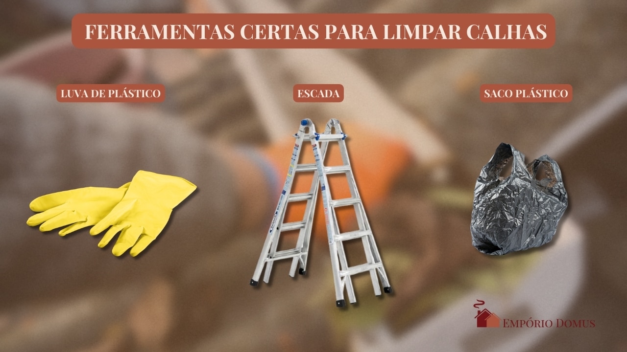 Ferramentas certas para Limpar Calhas. Imagem: Canva.